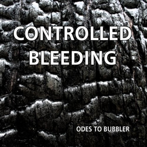 Cover for Controlled Bleeding · Odes To Bubbler (CD) [Limited edition] (2011)