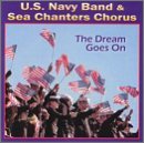 Dream Goes on - Us Navy Band / Sea Chanters Chorus - Musiikki - Altissimo Records - 0754422557221 - tiistai 30. huhtikuuta 2002
