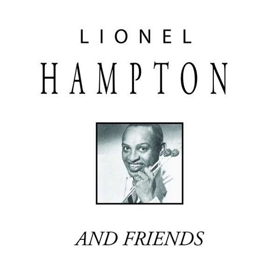 Cover for Lionel Hampton · Lionel Hampton And Friends (CD) (2018)