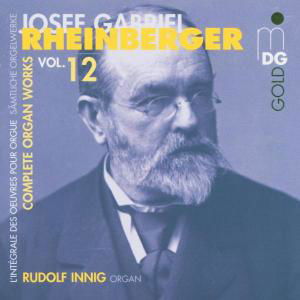 Complete Organ Works 12 - Rheinberger / Innig - Musique - MDG - 0760623090221 - 24 mai 2005