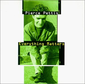 Cover for Pierce Pettis · Everything Matters (CD) (1998)