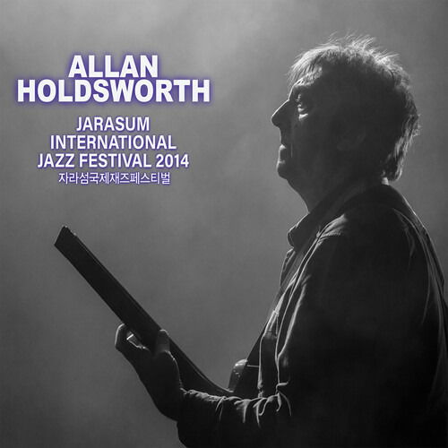 Jarasum Jazz Festival 2014 - Allan Holdsworth - Musiikki -  - 0767004652221 - perjantai 6. toukokuuta 2022