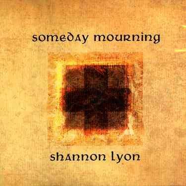 Cover for Shannon Lyon · Someday Mourning (CD) (2004)