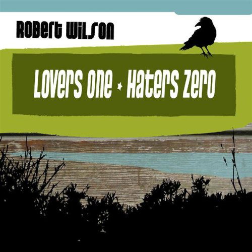 Cover for Robert Wilson · Loves One-haters Zero (CD) (2009)