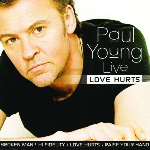 Live: Love Hurts - Paul Young - Musiikki - AAO M - 0778325810221 - tiistai 18. maaliskuuta 2014
