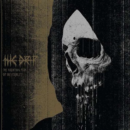 The Haunting Fear of Inevitability - The Drip - Musikk - METAL - 0781676734221 - 12. april 2019
