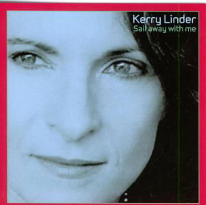 Linder Kerry · Sail Away with Me (CD) (2020)
