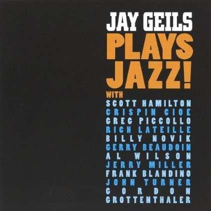 Cover for Jay Geils · Jay Geils Plays Jazz (CD) (2004)