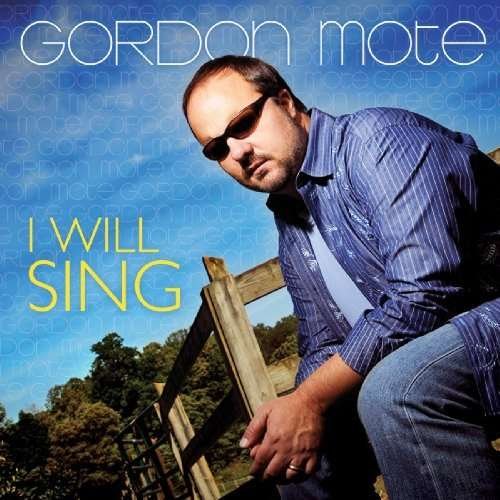 Gordon Mote-i Will Sing - Gordon Mote - Musik -  - 0789042119221 - 