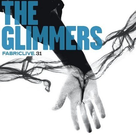 Glimmers · Fabric Live 31 (CD) (2007)