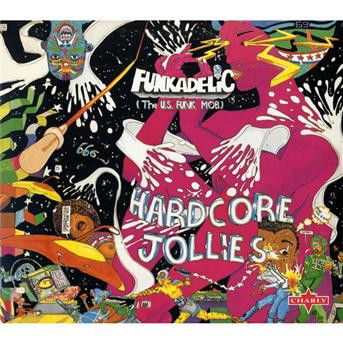 Hardcore Jollies-digipak - Funkadelic - Musikk - CHARLY RECORDS - 0803415130221 - 3. juni 2019