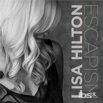 Cover for Lisa Hilton · Escapism (CD) (2017)