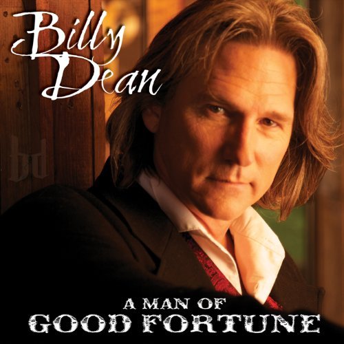 A Man of Good Fortune - Billy Dean - Musikk - ROCK - 0809289120221 - 25. september 2012