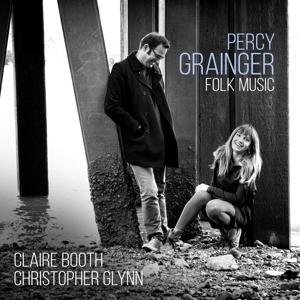 Percy Grainger Folk Music - Claire Booth  Christopher Glynn - Musik - AVIE - 0822252237221 - 7. april 2017
