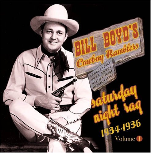 Saturday Night Rag 1934-36 Volume 1 - Bill Boyds Cowboy Ramblers - Musik - ACROBAT - 0824046513221 - 6. juni 2011