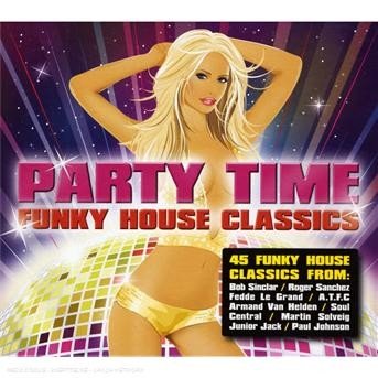 Party Time: Funky House Classics / Various - Party Time: Funky House Classics / Various - Music - STOMP - 0826194104221 - June 10, 2008