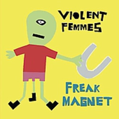 Cover for Violent Femmes · Freak Magnet (CD) [Bonus Tracks, Remastered edition] (2005)