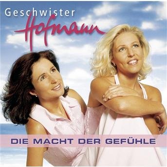 Cover for Geschwister Hofmann · Die Macht Der Gefuehle (CD) (2003)