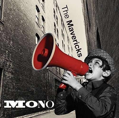 Mono - The Mavericks - Musik - COUNTRY - 0843930015221 - 17 februari 2015