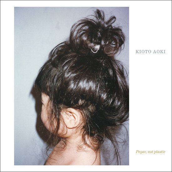 Cover for Kioto Aoki · Paper, Not Plastic (CD) (2023)