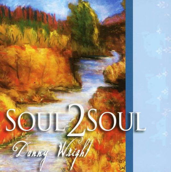 Cover for Danny Wright · Soul 2 Soul (CD) (2011)