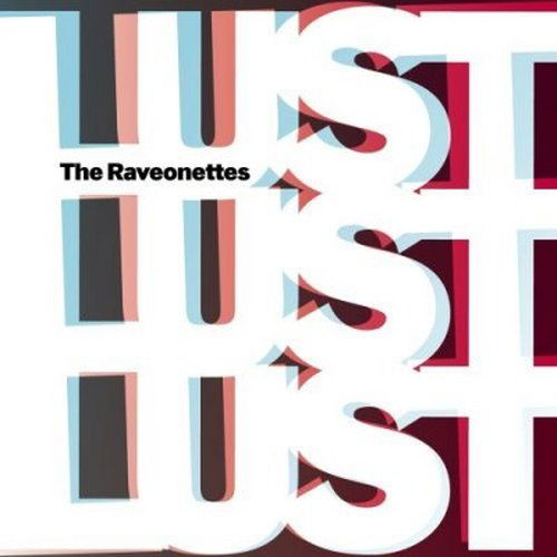 Lust Lust Lust - The Raveonettes - Musik - FIERCE PANDA - 0883888000221 - 15. August 2018