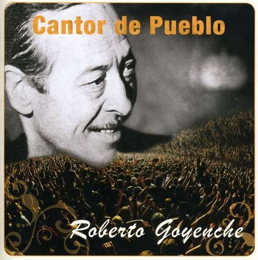 Cover for Roberto Goyeneche · Cantor Del Pueblo (CD) (2010)