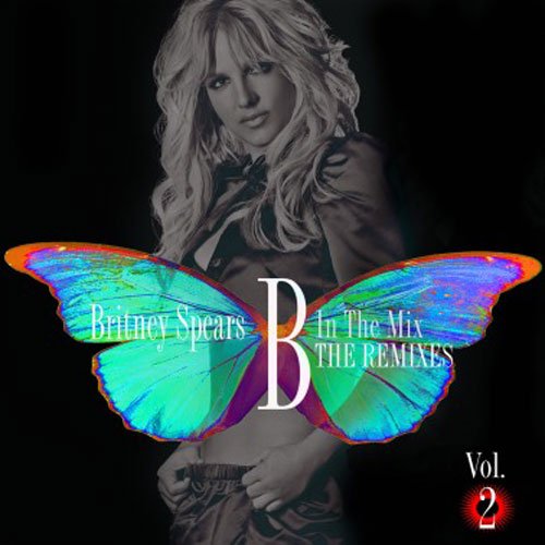 Cover for Britney Spears · B In The Mix, The Remixes 2 (CD) [Remixes edition] (2011)