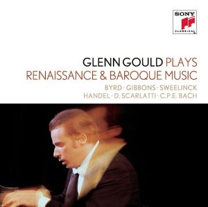 Cover for Glenn Gould · Plays Renaissance &amp; Baroque Music (CD) (2012)