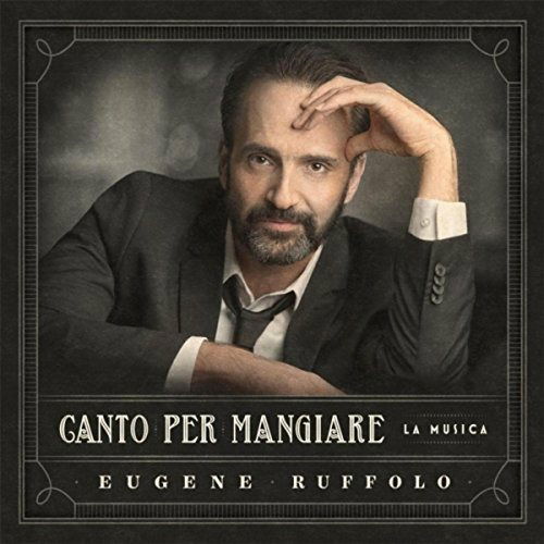 Cover for Eugene Ruffolo · Eugene Ruffolo - Canto Per Mangiare / La Musica (CD) (2017)