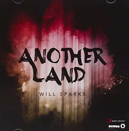 Another Land - Will Sparks - Musik - SONY AUSTRALIA - 0888750548221 - 30. december 2014