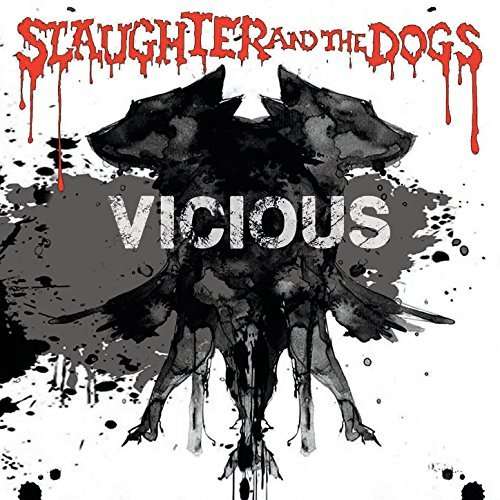 Cover for Slaughter &amp; the Dogs · Vicious (CD) (2016)