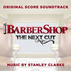 Cover for Stanley Clarke · Barbershop: the Next Cut - O.s.t. (CD) (2016)