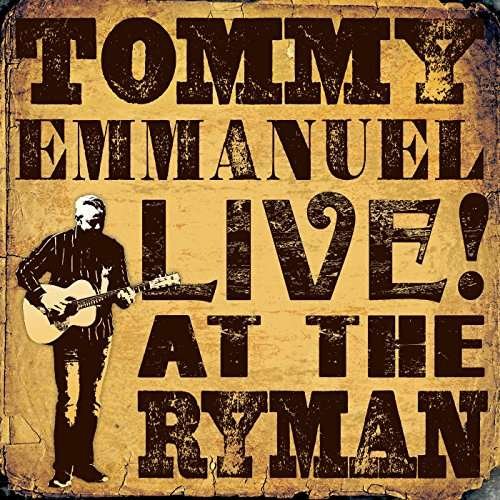 Live! at the Ryman - Tommy Emmanuel - Musik - ROCK/POP - 0889854456221 - 30. Dezember 2020