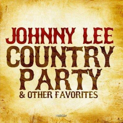 Country Party & Other Favorites-Lee,Johnny - Johnny Lee - Music - Cw Music / Emg - 0894231280221 - August 8, 2012