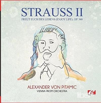 Cover for Strauss · Freut Euch Des Lebens (Enjoy Life) Op 340 (CD) (2015)