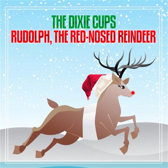 Rudolph The Red-Nosed Reindeer - Dixie Cups - Muziek - Essential Media Mod - 0894231756221 - 9 augustus 2013