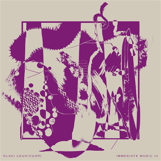 Cover for Olavi Louhivuori · Immediate Music Iii (LP) (2023)