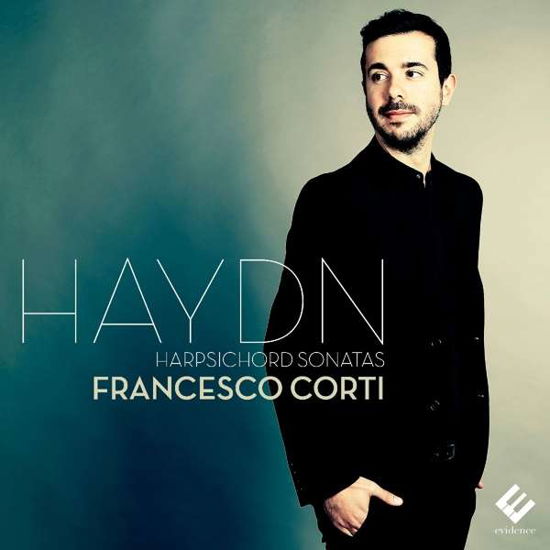 Haydn Harpsichord Sonatas - Francesco Corti - Musiikki - EVIDENCE CLASSICS - 3149028109221 - perjantai 24. helmikuuta 2017