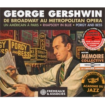 George Gershwin. De Broadway Au Metropolitan Opera - V/A - Musik - FREMEAUX & ASSOCIES - 3561302579221 - 2 juli 2021