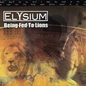 Cover for Elysium  · Elysium-being Fed to Lions (CD)