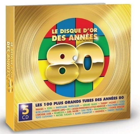 Cover for Disque D'or Des Anees 80 (Le) · Disque D'or Des Anees 80 (Le) / Various (CD) (2023)