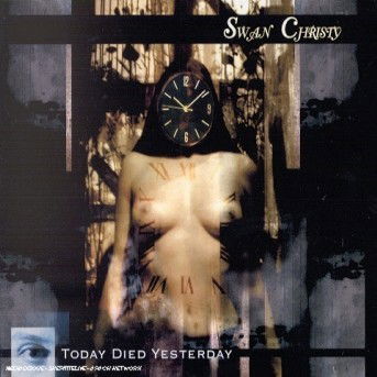 Cover for Swan Christy · Today Died Yesterday (CD) [Digipak] (2003)