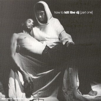 Cover for How to Kill the DJ 1 / Various (CD) (2004)