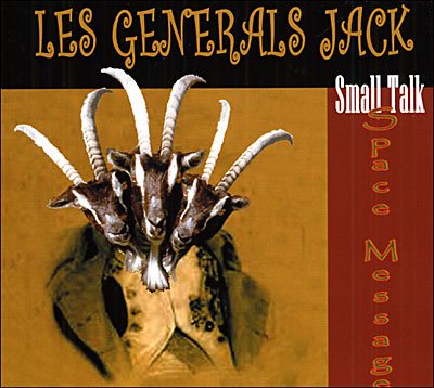 Small Talk Space Message - Les Generals Jack - Musik - NAKED PRODUCTIONS - 3700173640221 - 2. Februar 2017