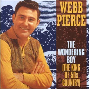Wondering Boy - Webb Pierce - Musiikki - BEAR FAMILY - 4000127155221 - lauantai 15. syyskuuta 1990