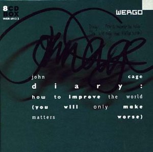 Diary: How to Improve the World - Cage - Muziek - WERGO - 4010228691221 - 11 januari 2000