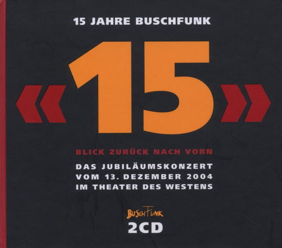 15 Jahre Buschfunk - Buschfunk - Music - BUSCHFUNK - 4021934000221 - December 9, 2005