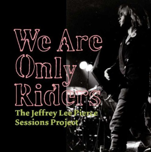 Cover for Jeffrey Pierce · We Are Only Riders (CD) (2014)