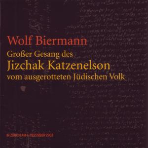 Cover for Wolf Biermann · GROßER GESANG DES JIZCHAK KATZENELSON VOM AUSGEROTTETEN ... (CD) (2011)